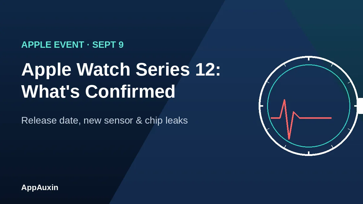 Apple Watch Series 12: The Release Date and Every Feature That’s Actually Confirmed