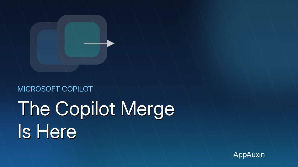 The Microsoft Copilot Merge Is Rolling Out on Windows: What You Already Lost