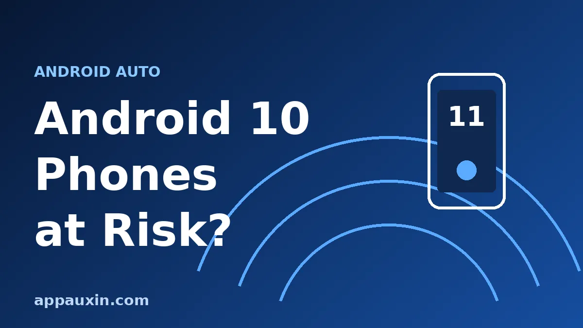 Android Auto Android 11 requirement graphic showing a phone with Android 11 and the headline Android 10 phones at risk