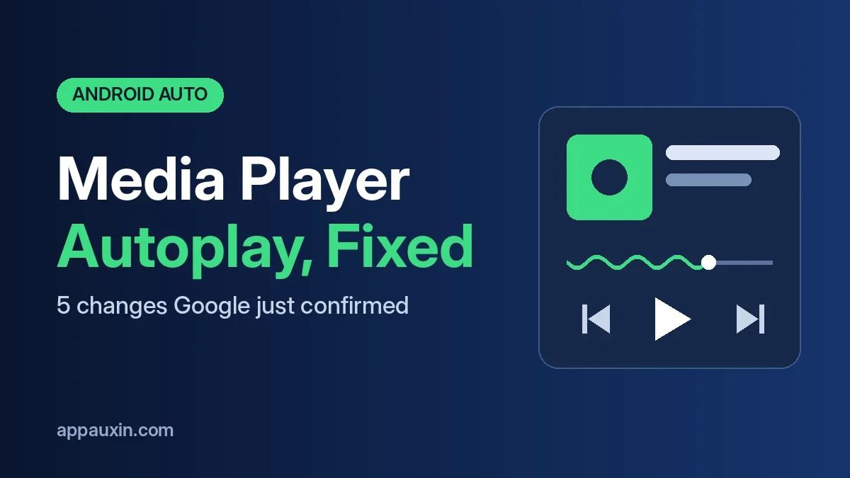 Android Auto Media Player Gets 5 Fixes, Including the Autoplay Bug Drivers Hated