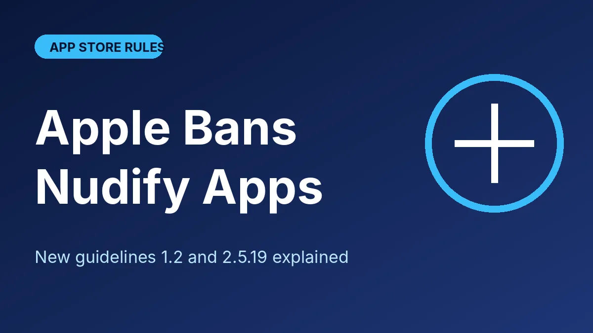Apple Bans Nudify Apps: What the New App Store Rules Change