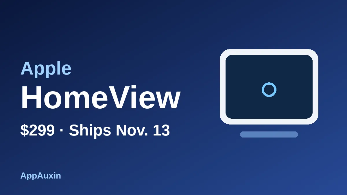 Apple HomeView Is $299 and Ships Nov. 13: What You Get and Who Should Wait