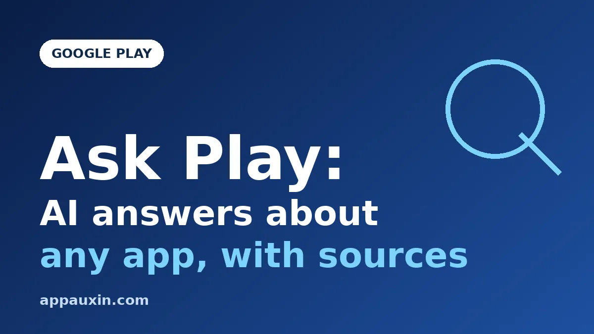 Ask Play in Google Play: an AI assistant answering questions about apps