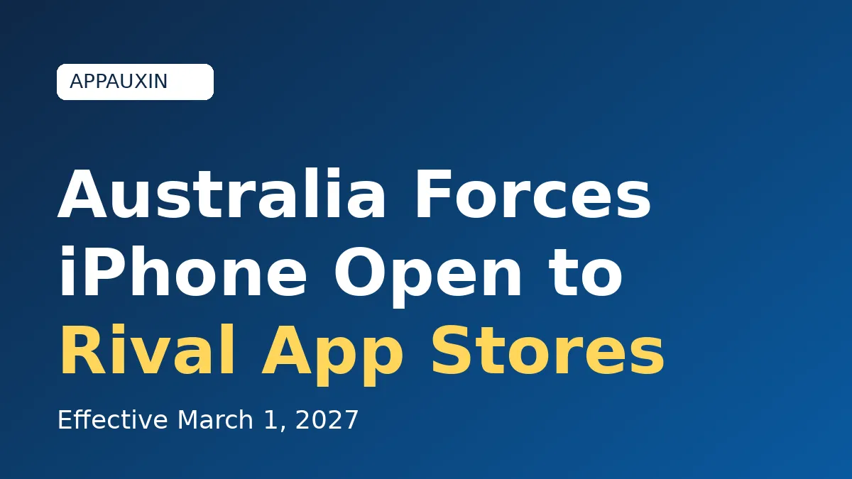 Australia App Store Ruling: Apple Must Open the iPhone to Rival Stores by March 2027