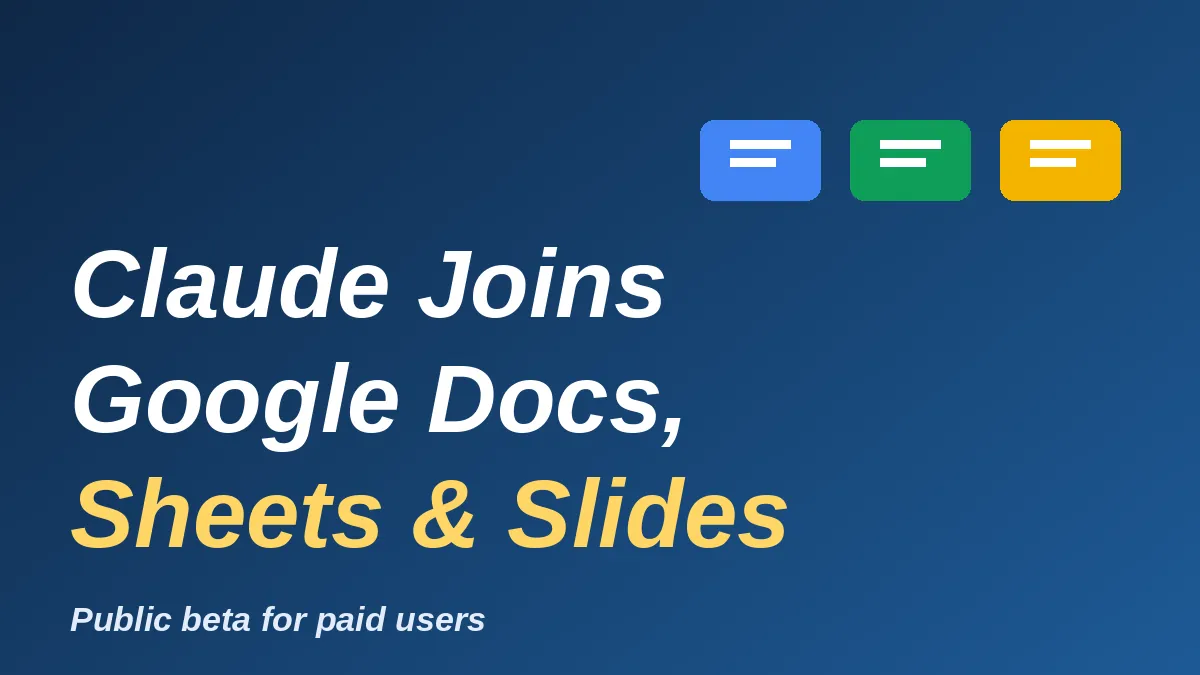 Claude for Google Docs, Sheets and Slides Is Here: What the New Sidebar Add-On Does