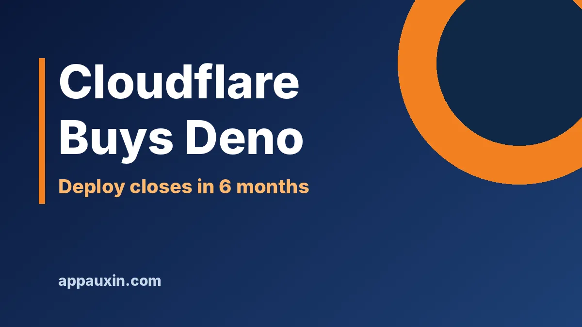 Cloudflare Deno Acquisition: Deno Deploy Closes in 6 Months, and What to Do Now