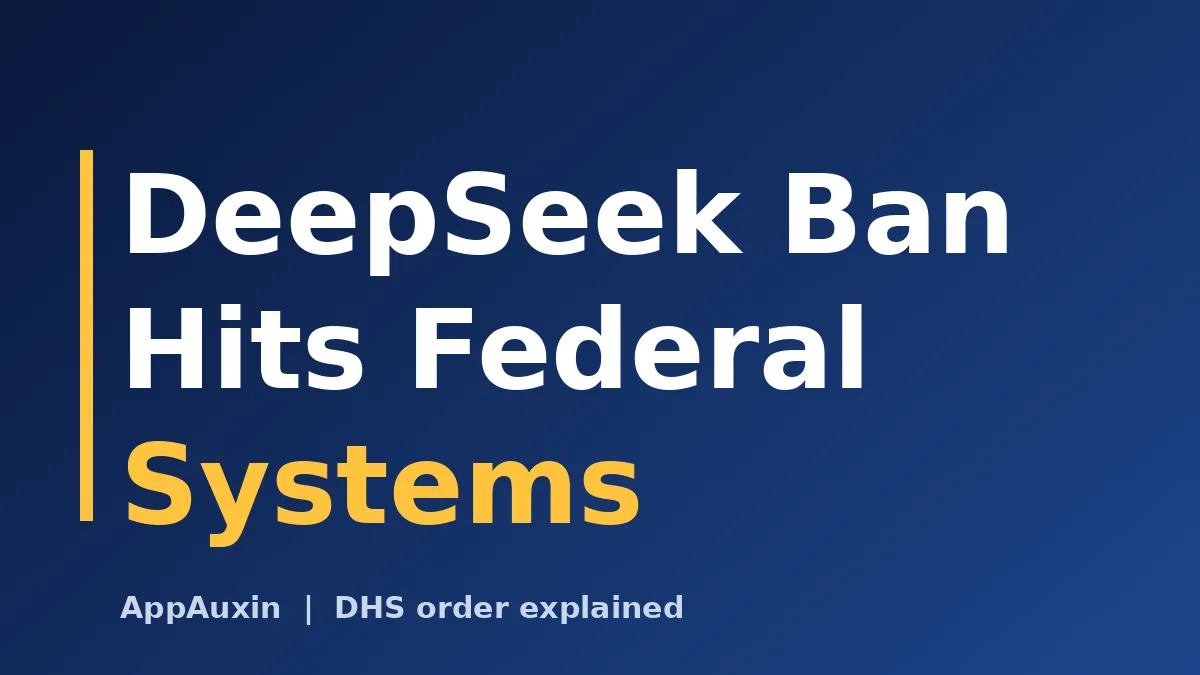 DeepSeek ban headline graphic about the DHS order covering federal systems