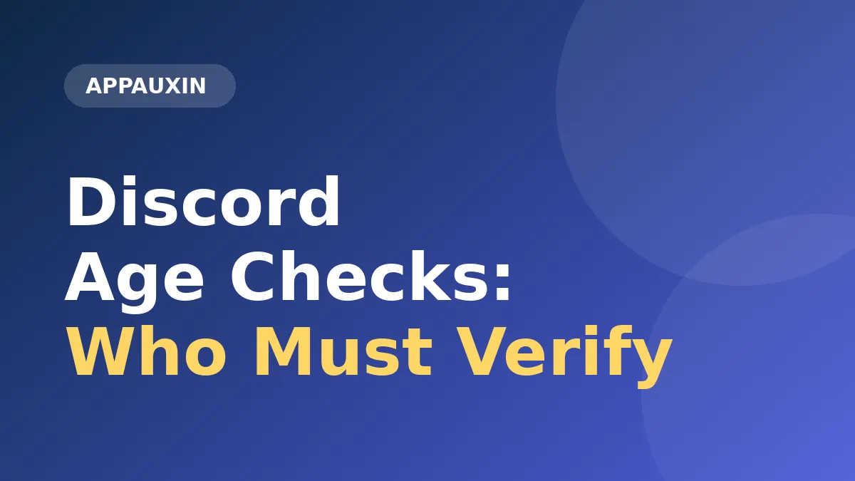 Discord Age Verification: Who Has to Prove Their Age and How to Do It Safely