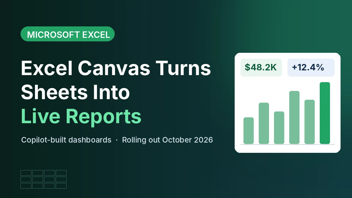 Excel Canvas Is Coming: Copilot Will Turn Your Spreadsheets Into Live Reports