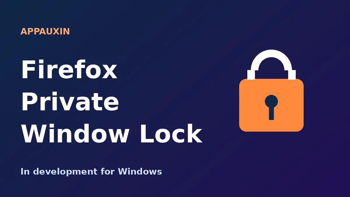 Orange padlock beside the text Firefox Private Window Lock, in development for Windows