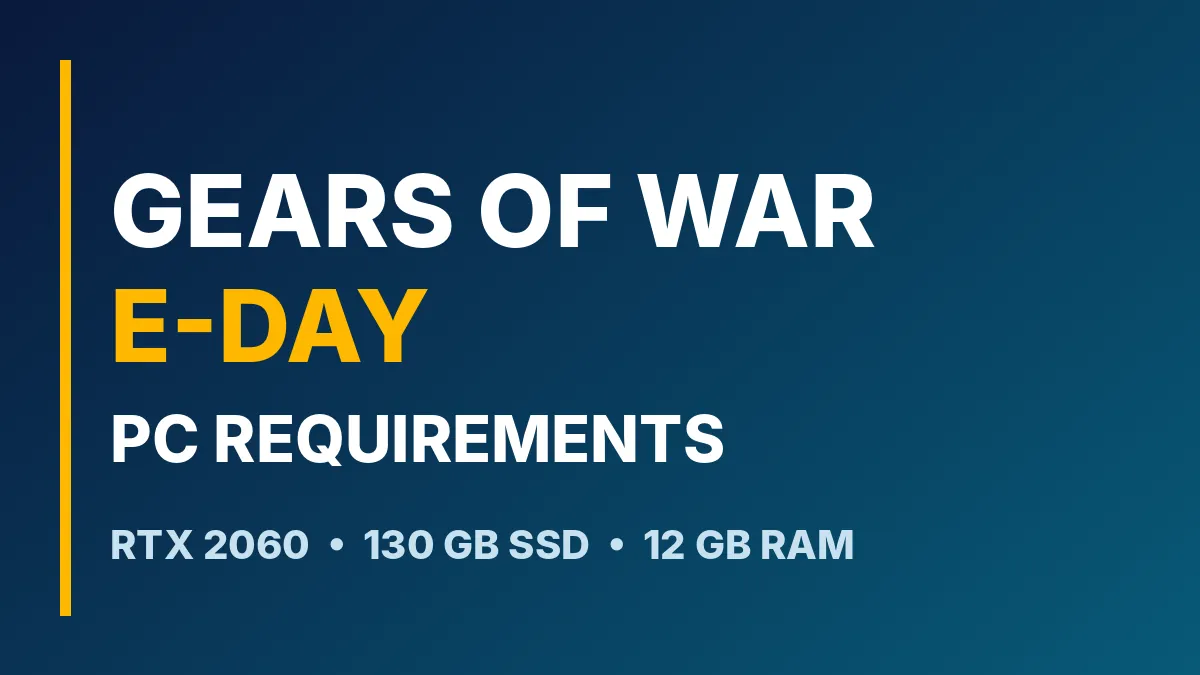 Gears of War E-Day PC Requirements: Can Your Rig Run It?