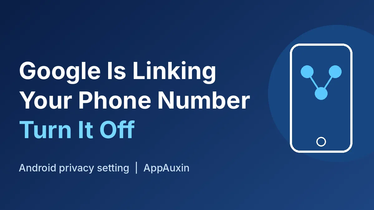 Google Phone Number Verification on Android: How to Check It and Turn It Off