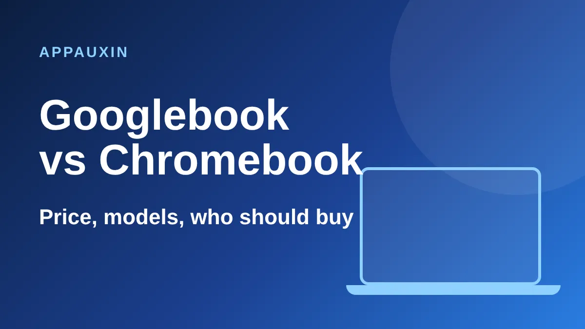 Googlebook vs Chromebook: Prices, Models and Who Should Buy Google’s New Laptop