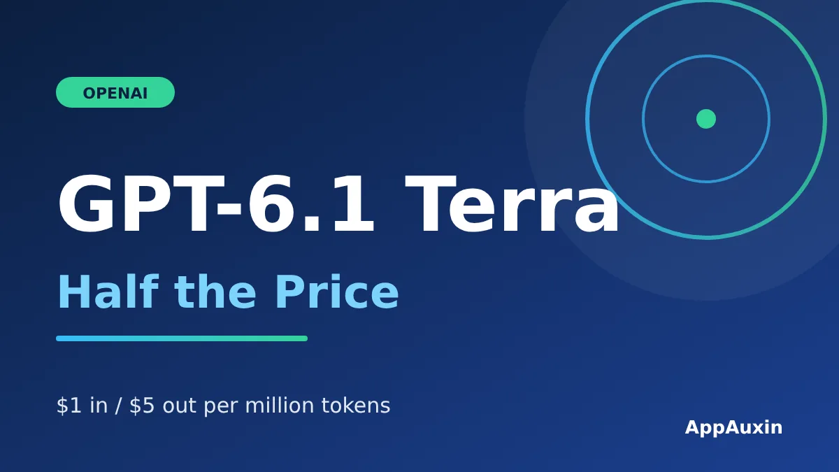 GPT-6.1 Terra Launches at Half the Price of Sol: What You Get
