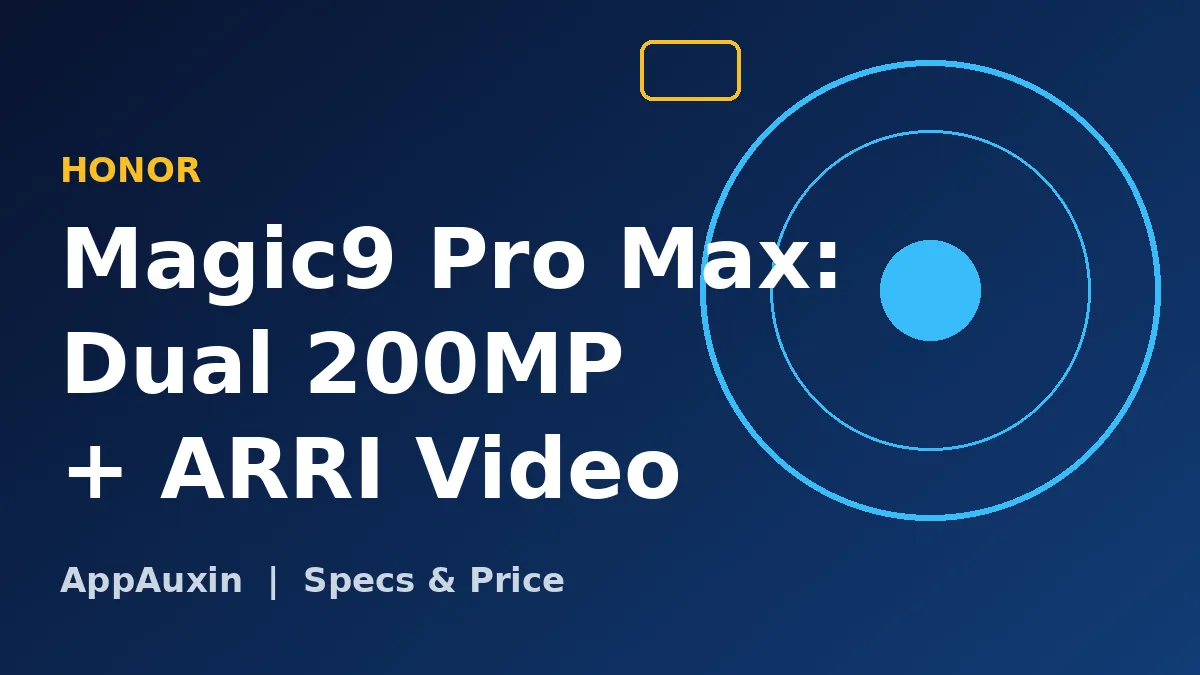 Honor Magic9 Pro Max Launches With Two 200MP Cameras and Cinema-Grade ARRI Video
