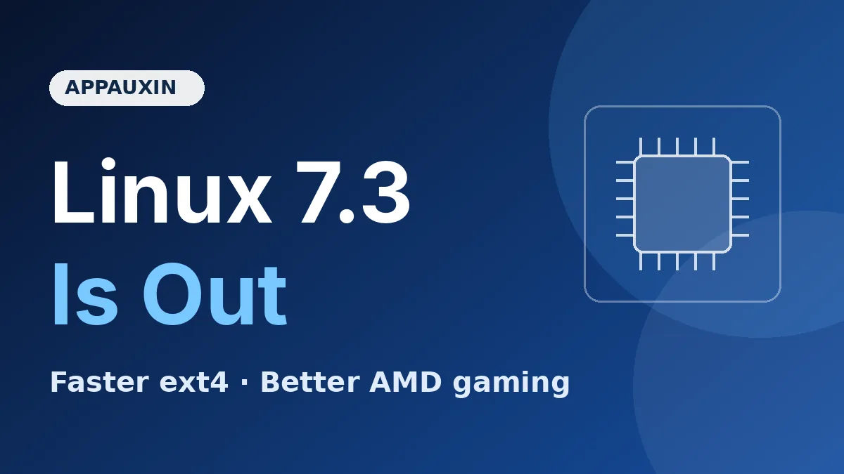 Linux 7.3 Is Out: Faster ext4, Better AMD Gaming and When Your Distro Gets It