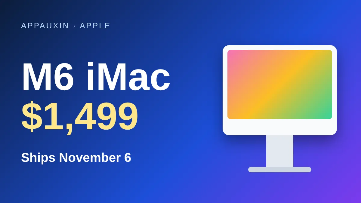 M6 iMac in bright colors with $1,499 starting price and November 6 ship date