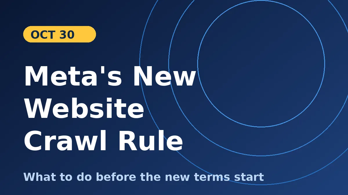Meta Commercial Terms Let It Crawl Your Website From Oct 30: What to Do