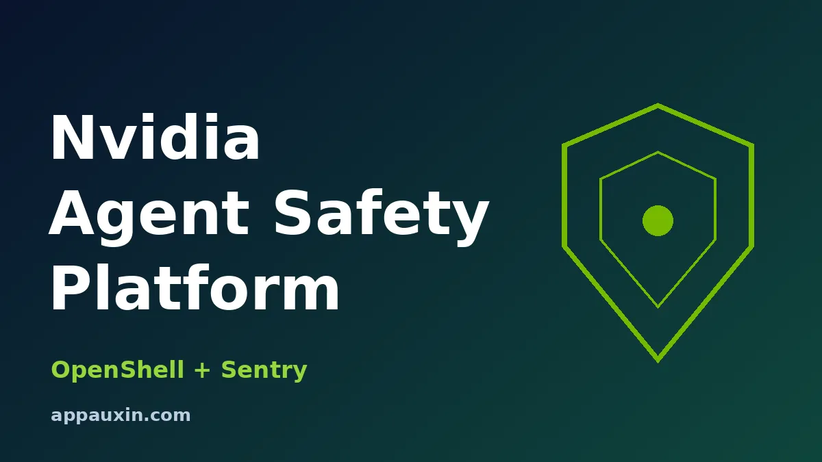 Nvidia Open Agent Safety Platform Explained: How OpenShell and Sentry Box In Rogue AI Agents