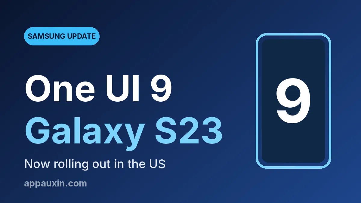 One UI 9 Galaxy S23 Update Is Here: Build Numbers and How to Install