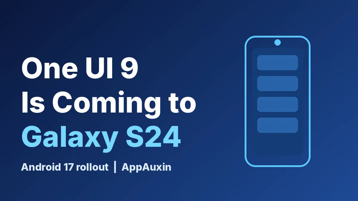 One UI 9 Galaxy S24 Update Is Rolling Out: What You Get and How to Check Yours