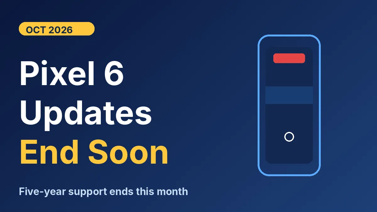 Pixel 6 End of Updates Is Here: What to Do With Your Phone