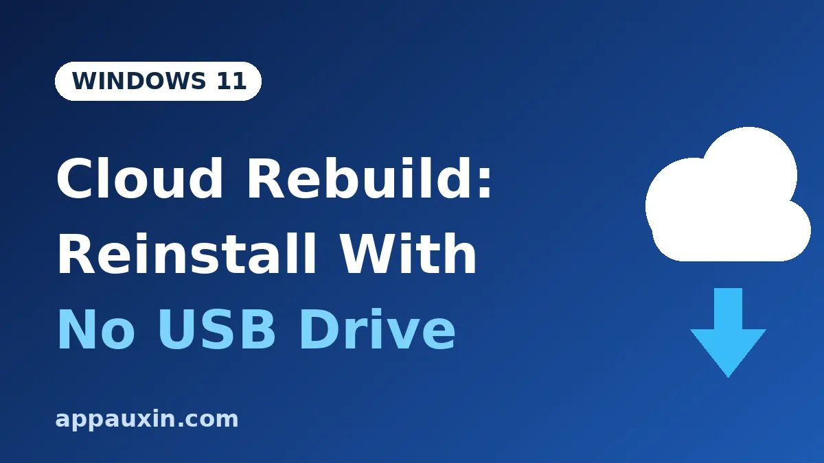Windows 11 Cloud Rebuild Reinstalls Windows Without a USB Drive: How It Works