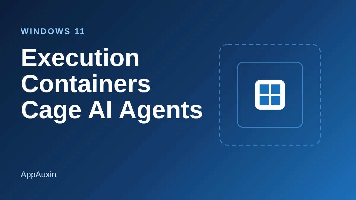 Windows 11 Execution Containers illustration showing a sandbox around an AI agent
