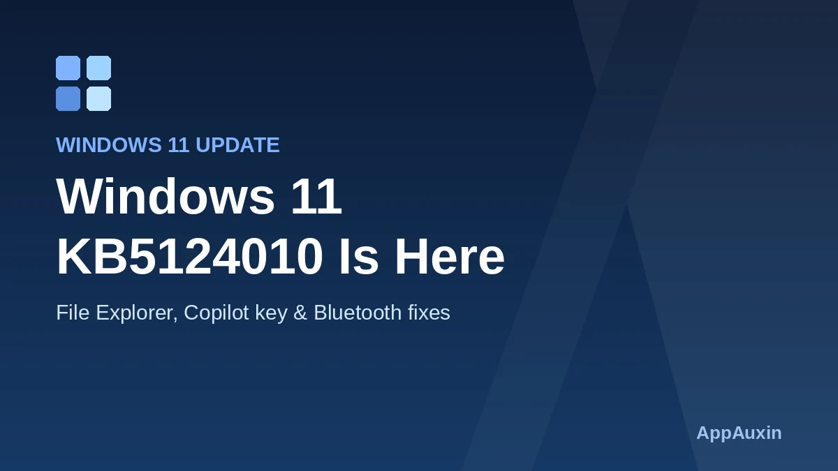 Windows 11 KB5124010 update screen highlighting new File Explorer, Copilot key remapping, and Bluetooth fixes
