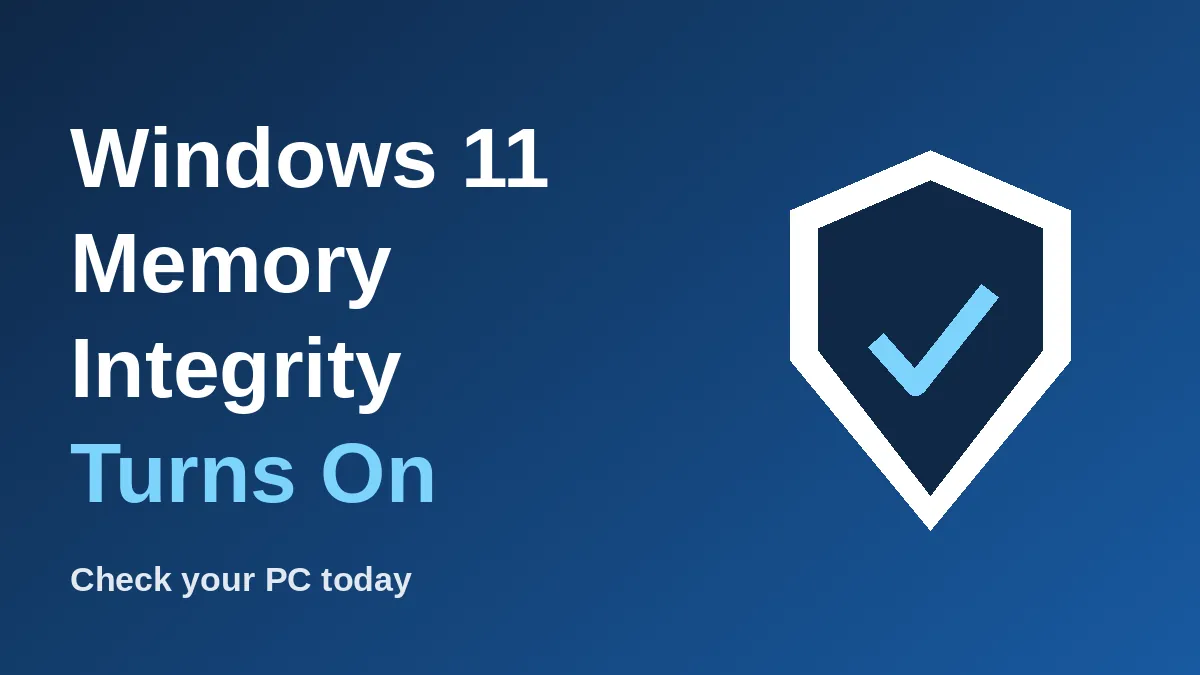 Shield with a checkmark beside the text Windows 11 Memory Integrity Turns On