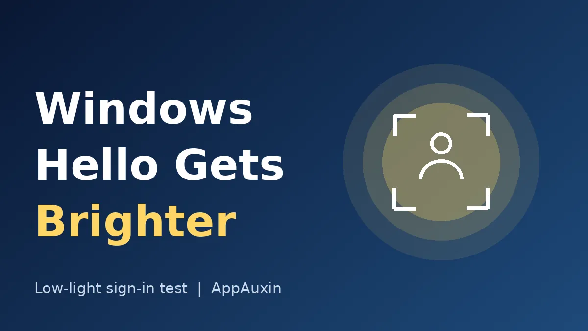 Windows Hello Brightness Setting Is Coming: Your Screen Will Light Up Your Face in the Dark